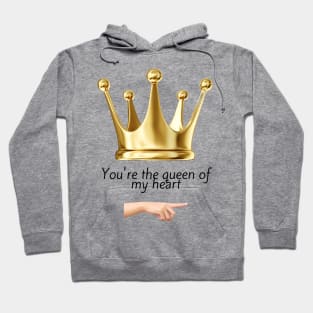 You´re the queen of my heart Hoodie